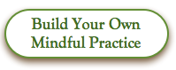 Build your own mindful